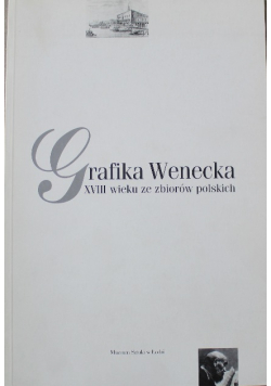 Grafika Wenecka XVIII wieku ze zbiorów polskich