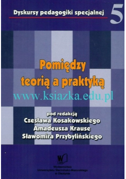 Pomiędzy teorią a praktyką Tom 5