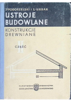 Ustroje Budowlane Część II  Konstrukcje drewniane