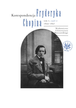 Korespondencja Fryderyka Chopina 1844-1847 Tom 3 Część 2