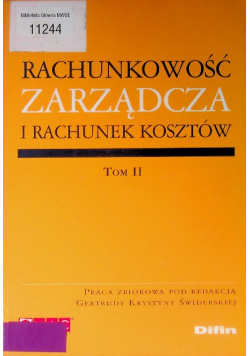 Rachunkowość zarządcza i rachunek kosztów Tom II