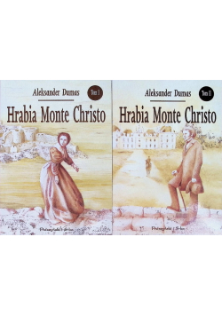 Hrabia Monte Christo, Tom I i II