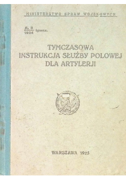 Tymczasowa instrukcja służby polowej dla artylerji 1925 r.