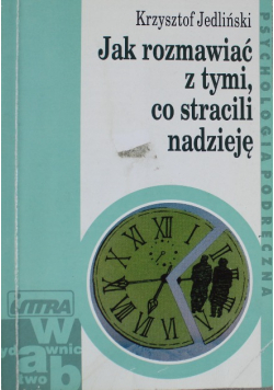 Jak rozmawiać z tymi co stracili nadzieję