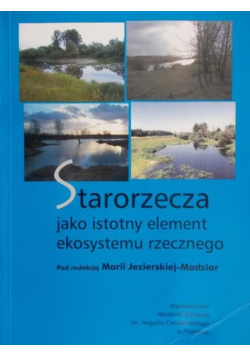 Starorzecza jako istotny element ekosystemu rzecznego