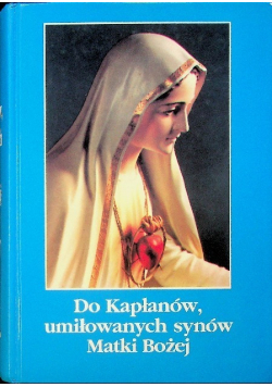 Do Kapłanów umiłowanych synów Matki Bożej