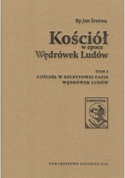 Kościół w epoce Wędrówek Ludów Tom 1