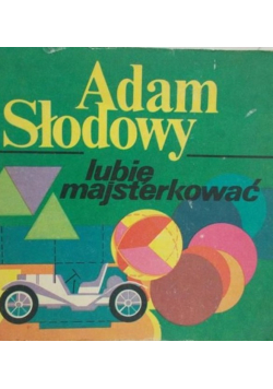 Lubię majsterkować