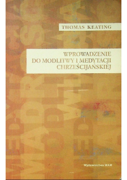 Wprowadzenie do modlitwy i medytacji chrześcijańskiej