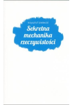 Sekretna mechanika rzeczywistości