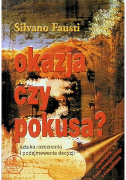 Okazja czy pokusa Sztuka rozeznania i podejmowania decyzji