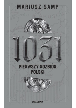 1031. Pierwszy rozbiór Polski