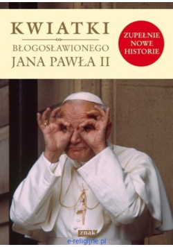 Kwiatki błogosławionego Jana Pawła II