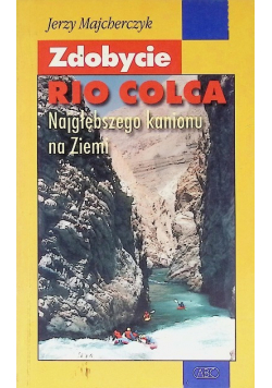 Zdobycie Rio Colca najgłębszego kanionu na Ziemi