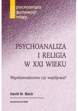Psychoanaliza i religia w XXI wieku