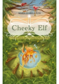 Cheeky Elf i poszukiwania zaginionego elfiego skarbu