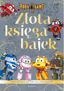 Robot Trains. Złota księga bajek