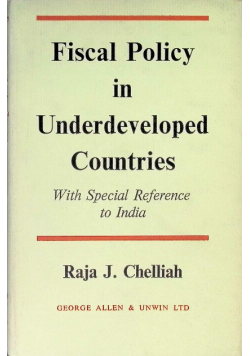 Fiscal Policy in Underdeveloped Countries: With Special Reference to India