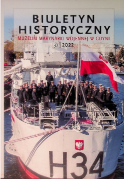 Biuletyn Historyczny Rocznik Muzeum Marynarki Wojennej w Gdyni Numer 37