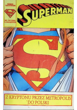 Superman Nr 1 Z kryptonu przez Metropolis do Polski