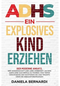 ADHS, ein explosives Kind erziehen
