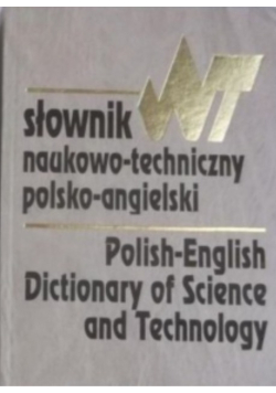 Słownik naukowo - techniczny polsko - angielski i angielsko polski Tom 1