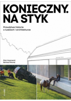 Konieczny na styk prawdziwe historie o ludziach i architekturze