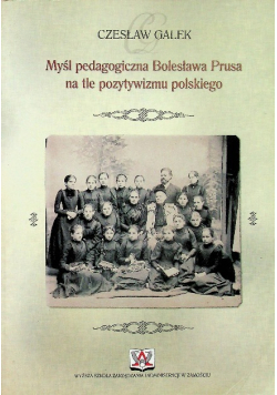Myśl pedagogiczna Bolesława Prusa na tle pozytywizmu polskiego