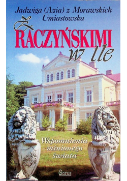 Z Raczyńskimi w tle
