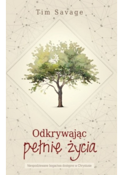 Odkrywając pełnię życia