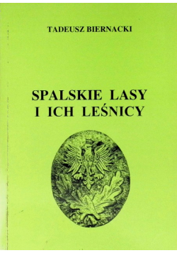 Spalskie lasy i ich leśnicy