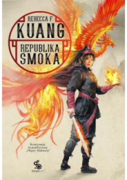 Trylogia Wojen Makowych Tom 2 Republika smoka