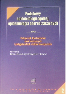 Podstawy epidemiologii ogólnej epidemiologia chorób zakaźnych