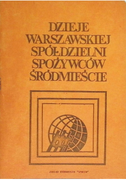Dzieje Warszawskiej Spółdzielni Spożywców Śródmieście