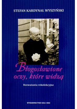 Błogosławione oczy które widzą