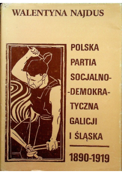 Polska Partia Socjalno-Demokratyczna Galicji i Śląska 1890-1919