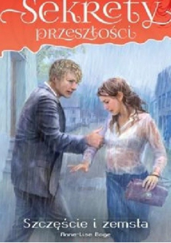 Sekrety przeszłości Tom 13 Szczęśce i zemsta