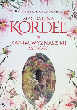 Zanim wyznasz mi miłość