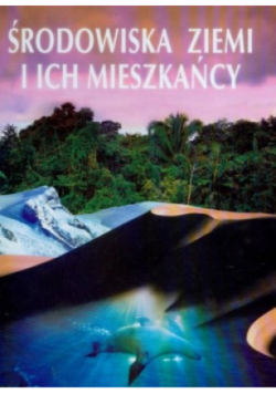 Środowiska ziemi i ich mieszkańcy