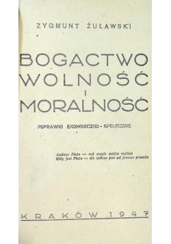 Bogactwo wolność i moralność, 1947 r.
