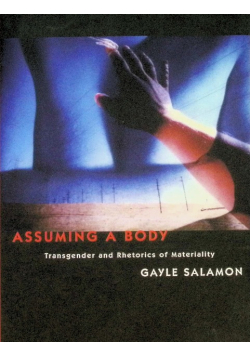 Assuming a Body: Transgender and rhetorics of materiality
