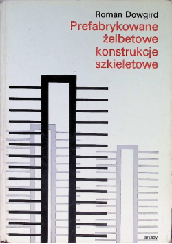 Prefabrykowane żelbetowe konstrukcje szkieletowe