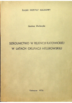 Szkolnictwo w rejencji Katowickiej w latach okupacji Hitlerowskiej