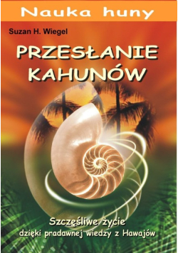 Nauka Huny Przesłanie Kahunów