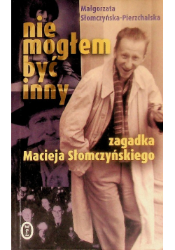 Nie mogłem być inny zagadka Macieja Słomczyńskiego