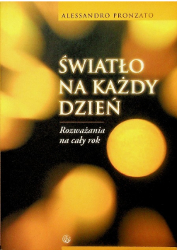 Światło na każdy dzień. Rozważania na cały rok
