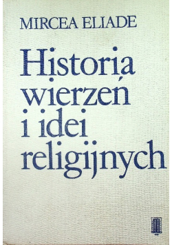 Historia wierzeń i idei religijnych Tom I