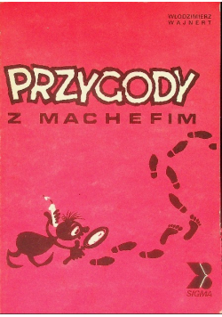 Przygody z Machefim