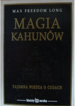 Magia Kahunów Tajemna wiedza o cudach
