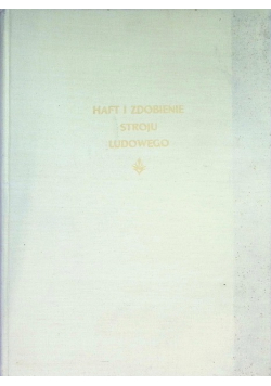 Haft i Zdobienie Stroju Ludowego